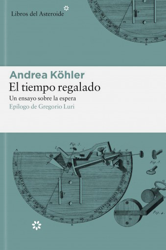 El tiempo regalado. Un ensayo sobre la espera